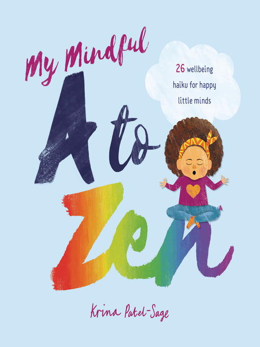 Title details for My Mindful a to Zen by Krina Patel-Sage - Available